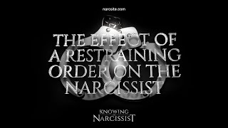 The Effect of a Restraining Order on the Narcissist