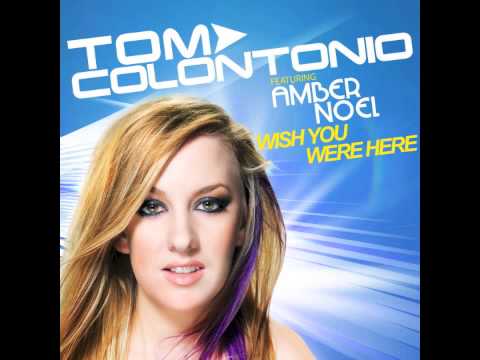 Tom Colontonio feat Amber Noel - "Wish you were here"