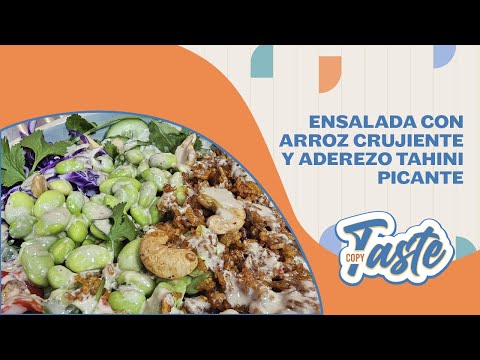 COPY TASTE | ENSALADA CON ARROZ CRUJIENTE Y ADEREZO CON TAHINI