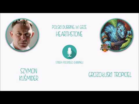 Polski Dubbing w grze Hearthstone - Szymon Kuśmider jako Grozołuski tropiciel