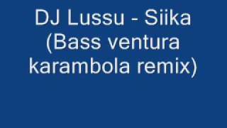 DJ Lussu - Siika (bass ventura karambola) remix