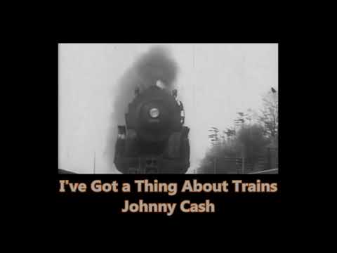 I've Got A Thing About Trains - Johnny Cash
