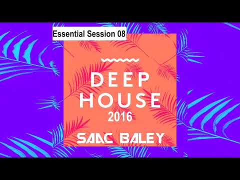 Essential Session #008 Deep House 2016 by Saac Baley