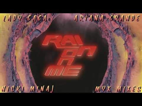 Rain On Me — Lady Gaga ft. Ariana Grande & Nicki Minaj (REMIX)