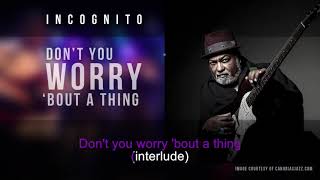 Don&#39;t You Worry &#39;Bout A Thing | Incognito | Song and Lyrics