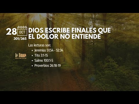 28 Oct - Día 301/365 | Dios escribe finales que el dolor no entiende