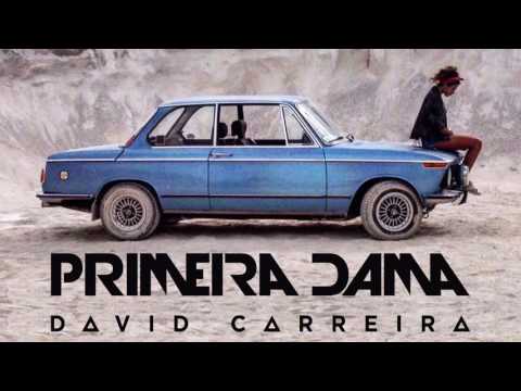 David Carreira – Primeira Dama