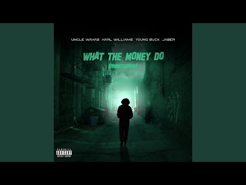 What the Money Do (Mastered)
