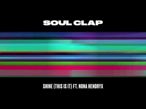 Soul Clap - Shine (This Is It) ft. Nona Hendryx