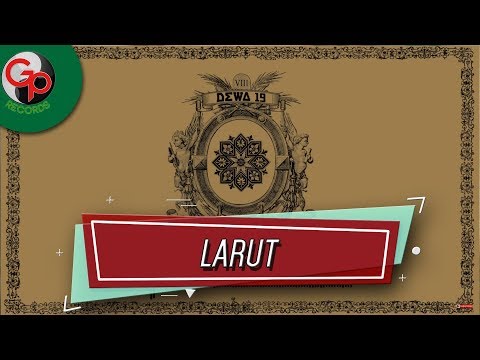 Dewa 19 - Larut (Official Audio)