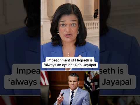 Impeachment of Hegseth is 'always an option': Rep. Jayapal