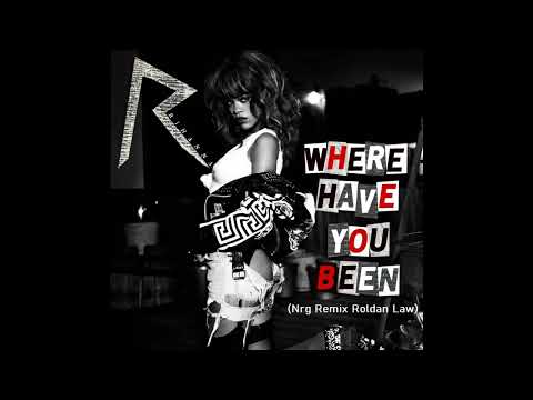Rihanna + Roldan Law / Where Have You Been (High Energy)