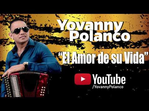 Yovanny Polanco El Amor De Su Vida (Audio Oficial)
