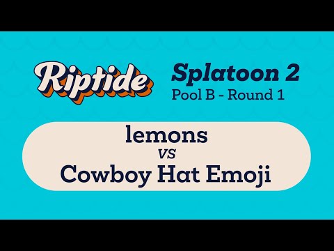 Riptide 2022 Splatoon 2 | lemons vs Cowboy Hat Emoji | Pool B Round 1