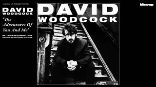 David Woodcock 'The Adventures Of You And Me (Single Version)' - EP (Blow Up)