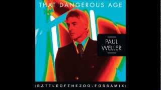 Paul Weller - That Dangerous Age (Battle of the Zoo - Fossa mix)