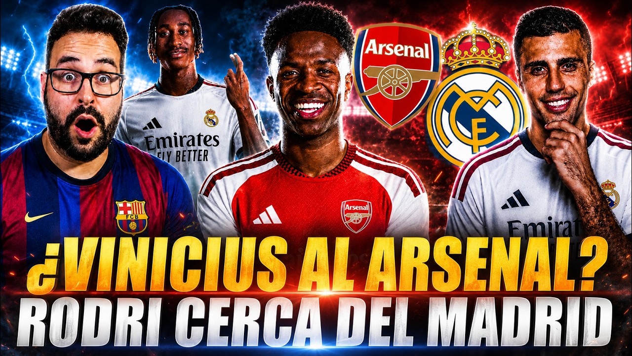 🚨¡LOCURA! El ARSENAL a por VINICIUS ¿Se VA? - RODRI CERCA del MADRID ¡SERÍA FICHAJE TOP! OPINIÓN