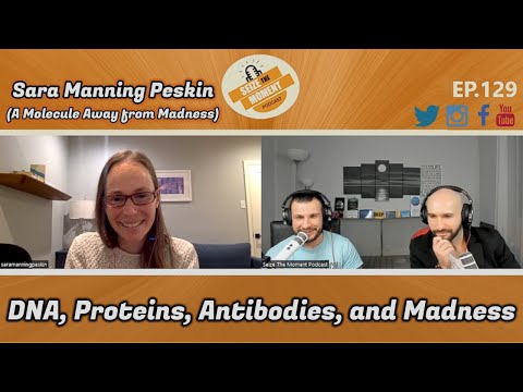 Sara Manning Peskin: DNA, Proteins, Antibodies, and Madness | STM Podcast #129