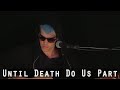 Alkaline Trio - Until Death Do Us Part (Acoustic) | Letters For The Crowd (Cover)