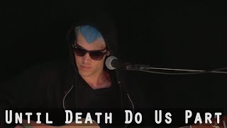 Alkaline Trio - Until Death Do Us Part (Acoustic) | Letters For The Crowd (Cover)