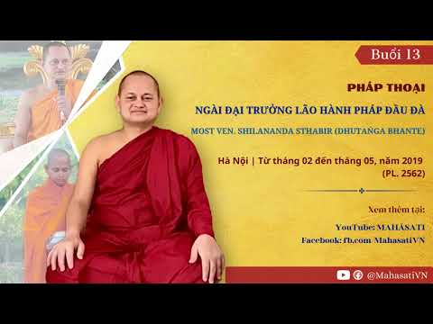 [Buổi 13] Pháp thoại Ngài đại trưởng lão hành Pháp đầu đà Most Ven.