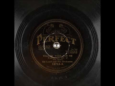 Willow, Weep for Me ~ Ed Loyd and His Orchestra, Dick Robertson (Vocal Chorus) (1932)