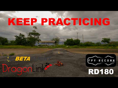 FPV-Reconn RD180 - Keep Practicing - Dragon Link - Thailand