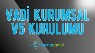 Kurumsal V5 Kurulumu - Tema Vadisi