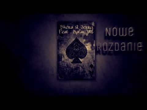 Skóra x Jerry ft. Kafar VNL / UP - Nowe rozdanie