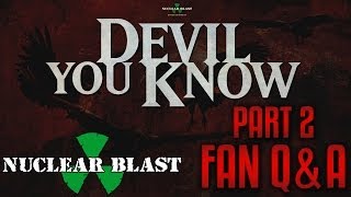 DEVIL YOU KNOW - Fan Q&A: PART 2 (OFFICIAL INTERVIEW)