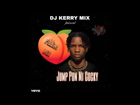 Jump pon mi cocky Riddim Mix - DJ Kerry mix🍑 🥳🎵💻 2k23 mix #1k