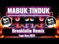 Mabuk Tinduk Breaklatin Remix Lagu Iban 2023 Liscynthia Darie
