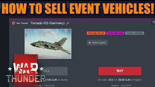 War Thunder HOW TO SELL THE TORNADO, T80UM2 or any EVENT vehicle!
