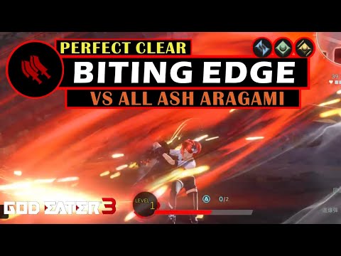 Biting Edge vs All Ash Aragami [5 Perfect Clears] - God Eater 3