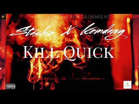 Stashie  × Kemdawg‐ Kill Quick (Officials Audio)