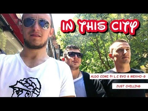 ALDO ÇOMI ft L.C EVO & MEXHO-G - JUST CHILLING (Official Video Lyrics)  █▬█ █ ▀█▀