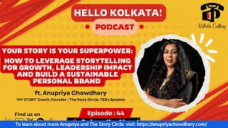 YouTube thumbnail for Hello Kolkata! | Ep. #44 | ft. Anupriya Chowdhary: MyStory Coach, Founder @ The Story Circle