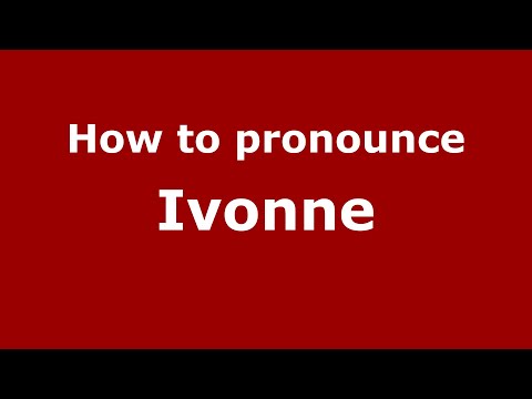 How to pronounce Ivonne (Mexico/Mexican Spanish) - PronounceNames.com
