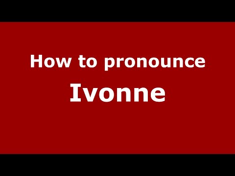 How to pronounce Ivonne