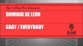 Dominik De Leon - Everybody (Pascal Dior & Drumcomplex Remix) [Big & Dirty Records]