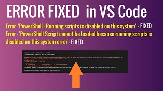 VS Code PowerShell - Running scripts is disabled on this system - Issue FIXED