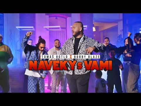 Tomáš Botló x Bobby Blaze - Naveky s vami |Official Video|