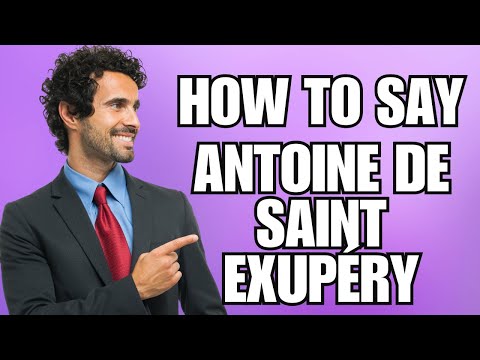 How To Pronounce Antoine de Saint Exupéry (Correctly)