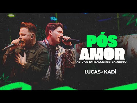 Lucas e Kadí - Pós Amor (Ao Vivo em Balneário Camboriú)