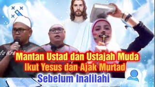 Download lagu Mantan Ustad dan Ustajah Muda Ajak Murtad Ikut Yesus sebelum Inalilahi mp3