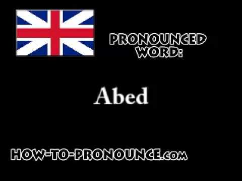 English - How to pronounce word: Abed