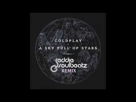 Coldplay - A Sky Full Of Stars (Eddie Soulbeatz Remix)
