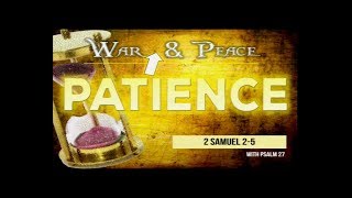 War, Patience and Peace | 2 Samuel 2-5