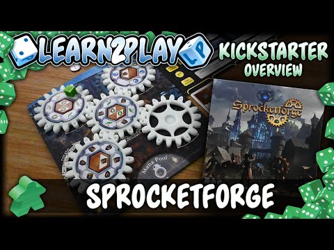 Learn to Play Presents: Kickstarter overview of Sprocketforge