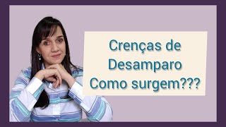 Crenças de Desamparo... como surgem???